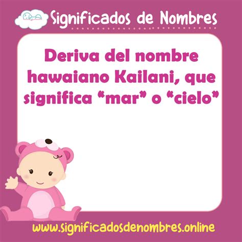 Significado del nombre Kailani: Origen y significado de Kailani